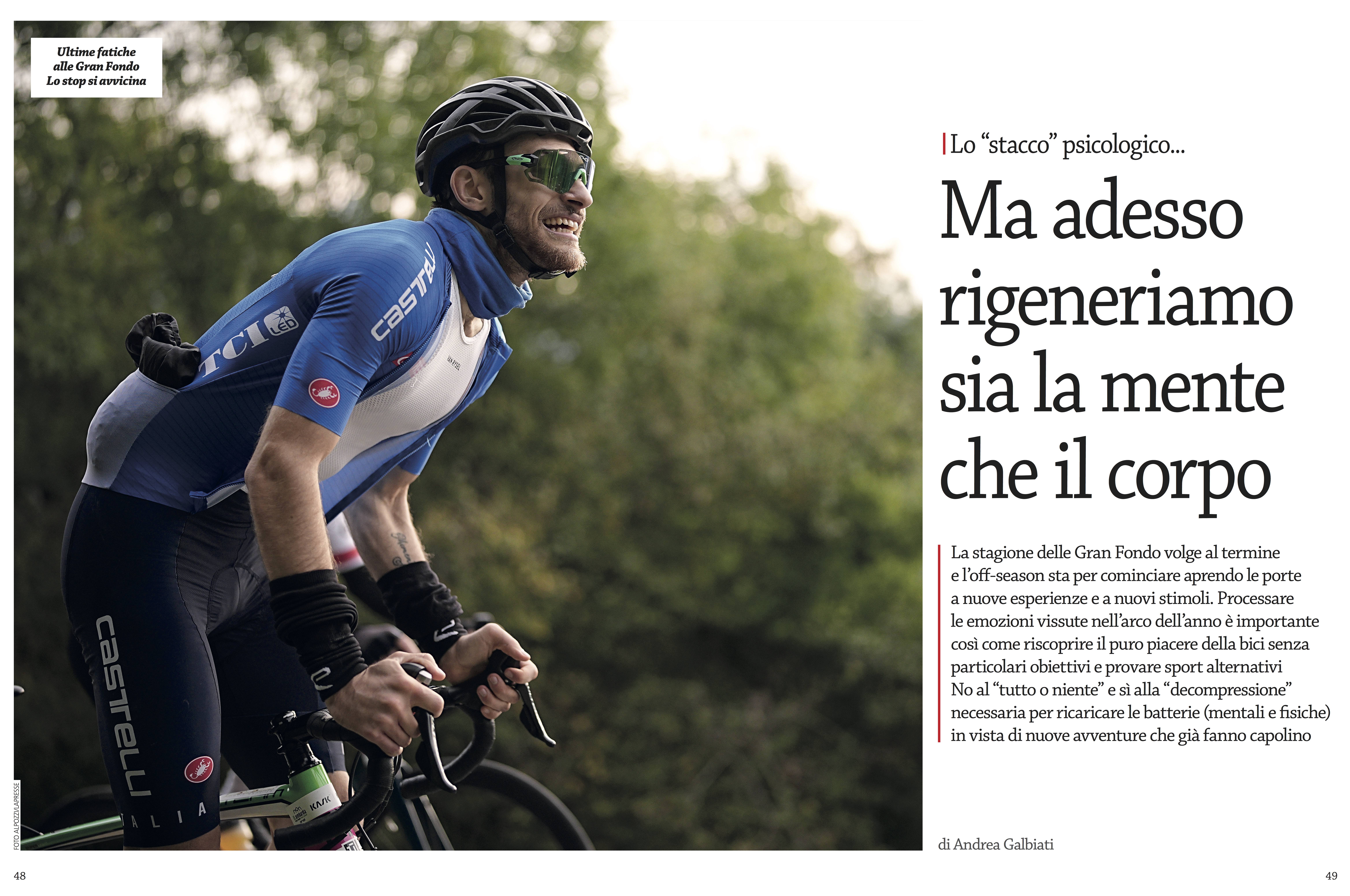 L'articolo pubblicato su Cicloturismo e Mountain Bike di ottobre 2026 parla di psicologia dello sport nel ciclismo e di come gestire al meglio la transizione dell'off-season da un punto di vista mentale. É scritto da Andrea (Andros) Galbiati, psicologo dello sport e mental coach, titolare di Studio Magis e di questo sito.